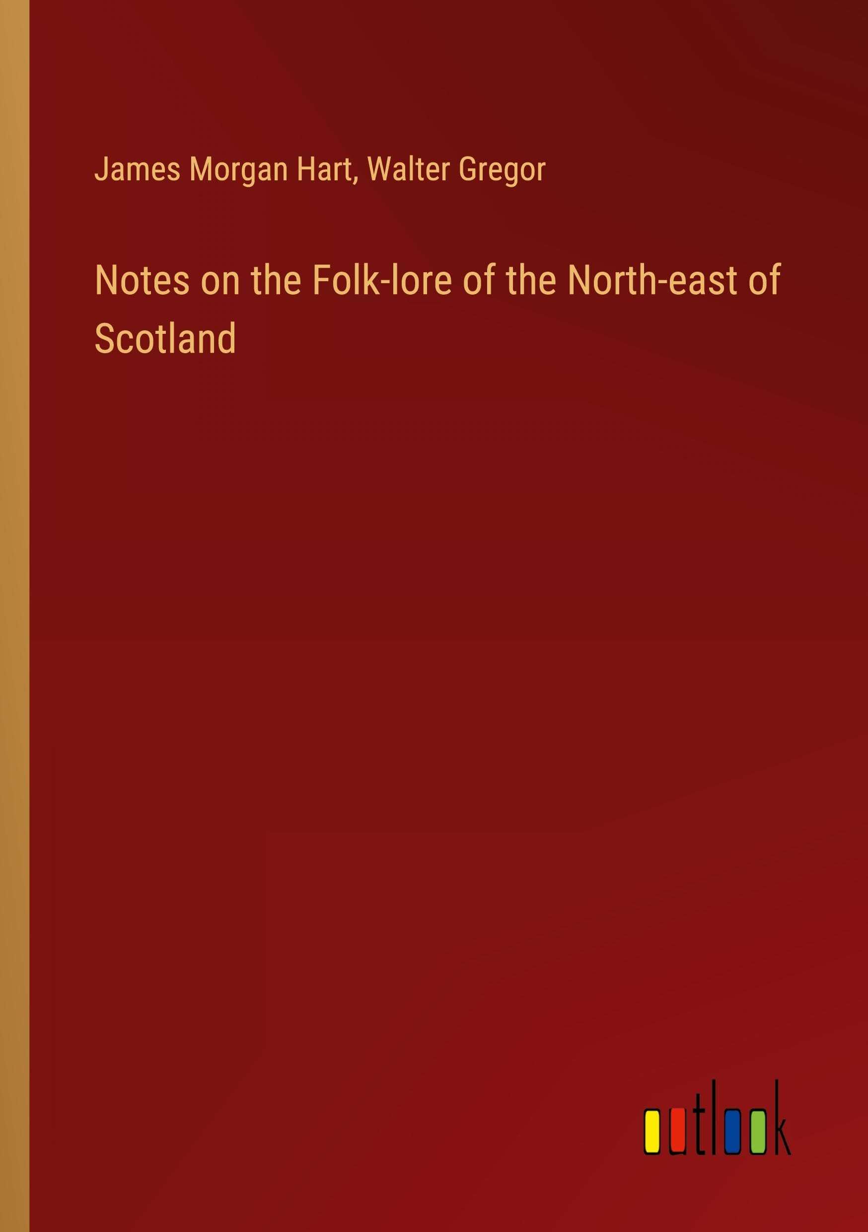 Notes on the Folk-lore of the North-east of Scotland