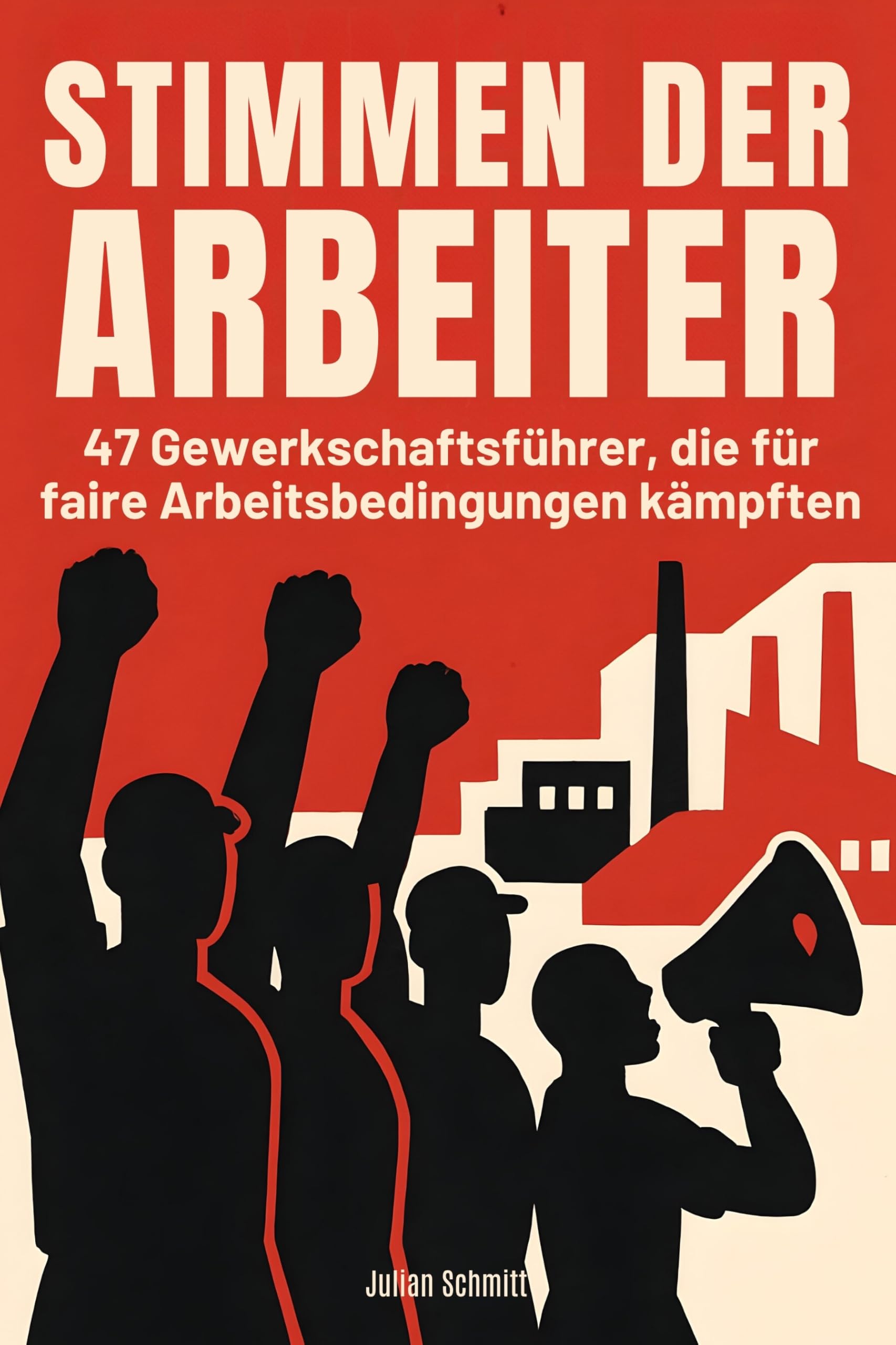 Stimmen der Arbeiter: 47 Gewerkschaftsführer, die für faire Arbeitsbedingungen kämpften