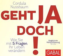 Geht ja doch!: Wie Sie mit 5 Fragen Ihr Leben verändern (Dein Leben)