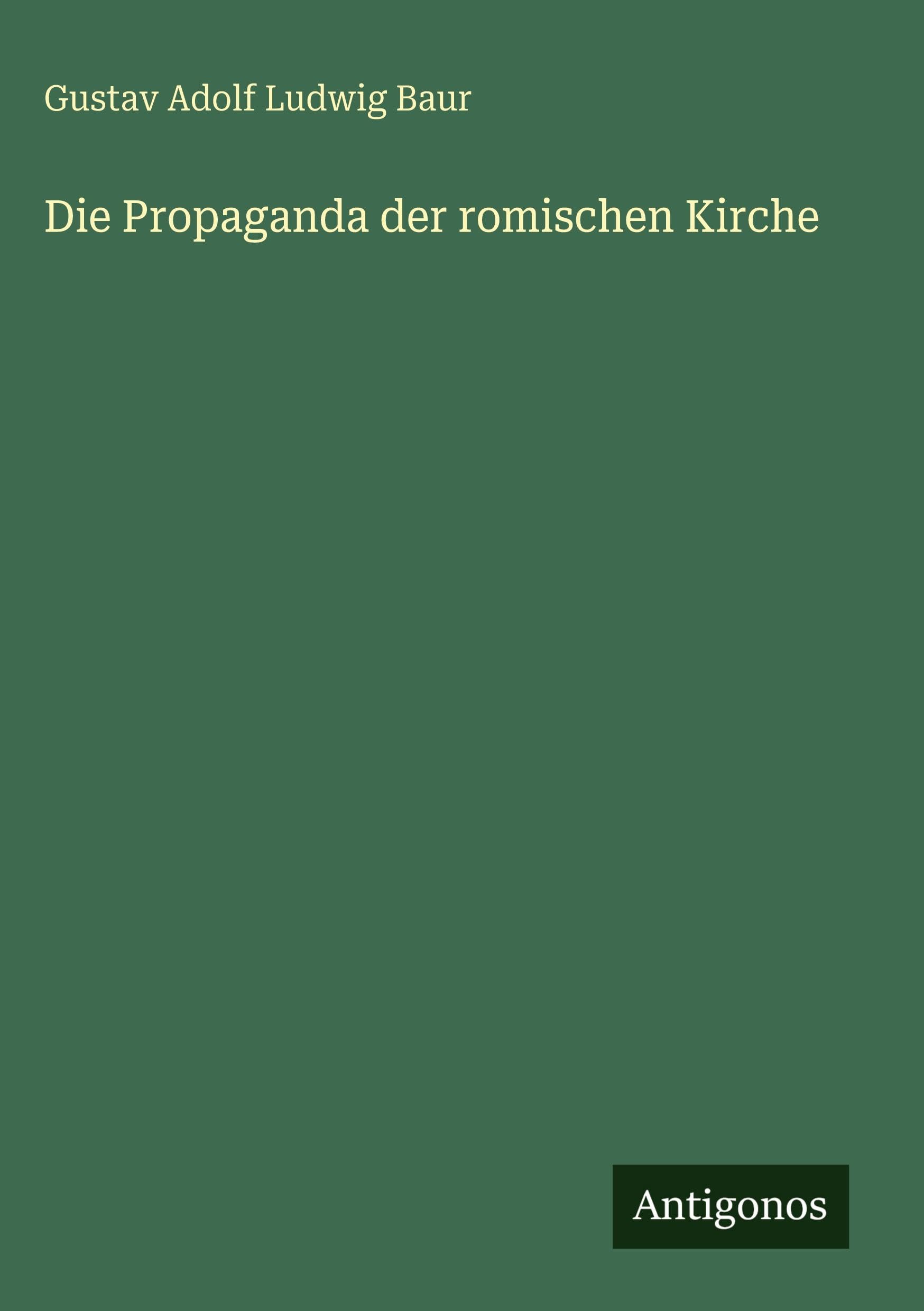 Die Propaganda der romischen Kirche