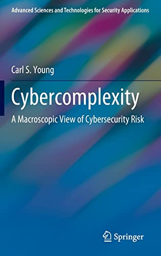 Cybercomplexity: A Macroscopic View of Cybersecurity Risk (Advanced Sciences and Technologies for Security Applications)