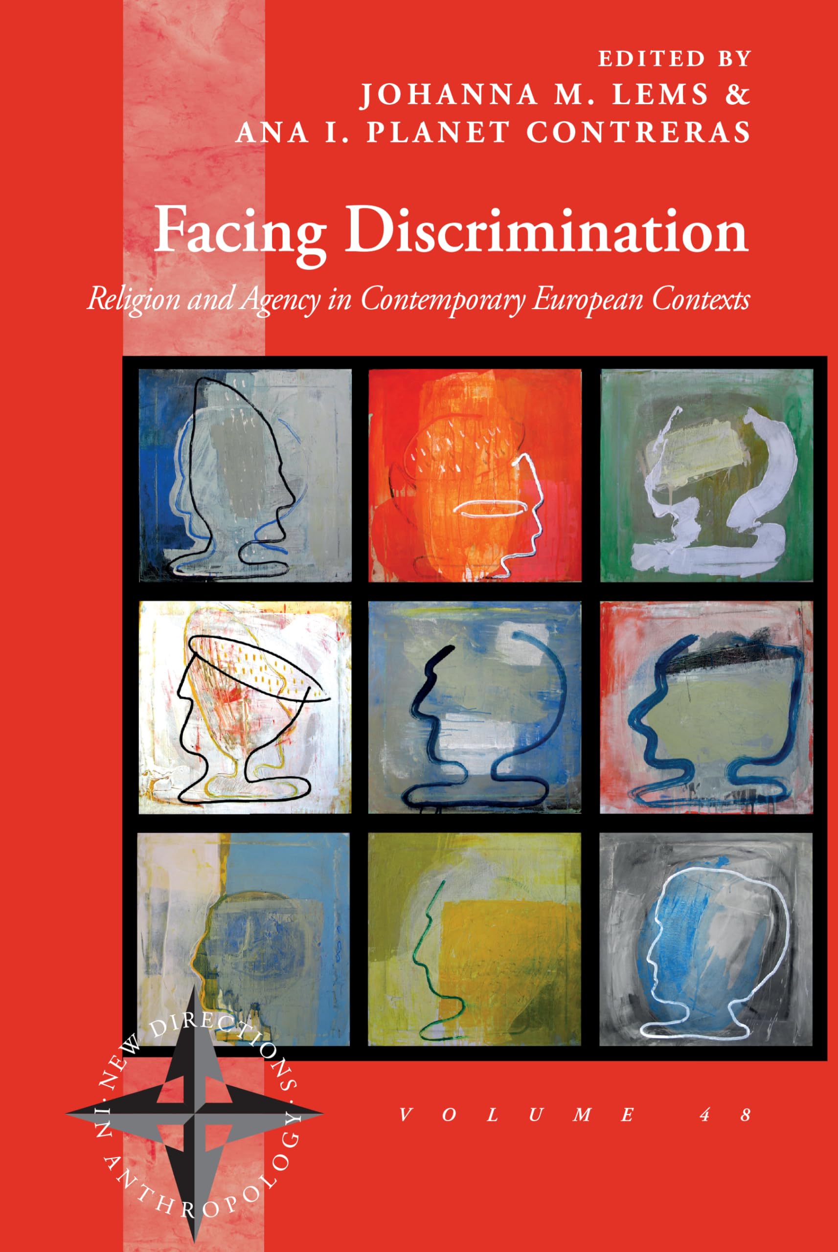 Facing Discrimination: Religion and Agency in Contemporary European Contexts (New Directions in Anthropology, 48)