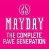Mayday - The Complete Rave Generation (4-CD Edition)