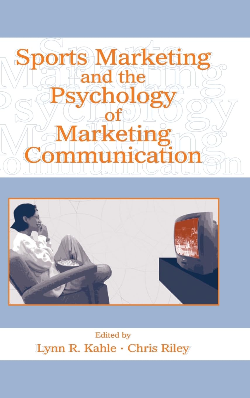Sports Marketing and the Psychology of Marketing Communication (Advertising and Consumer Psychology)