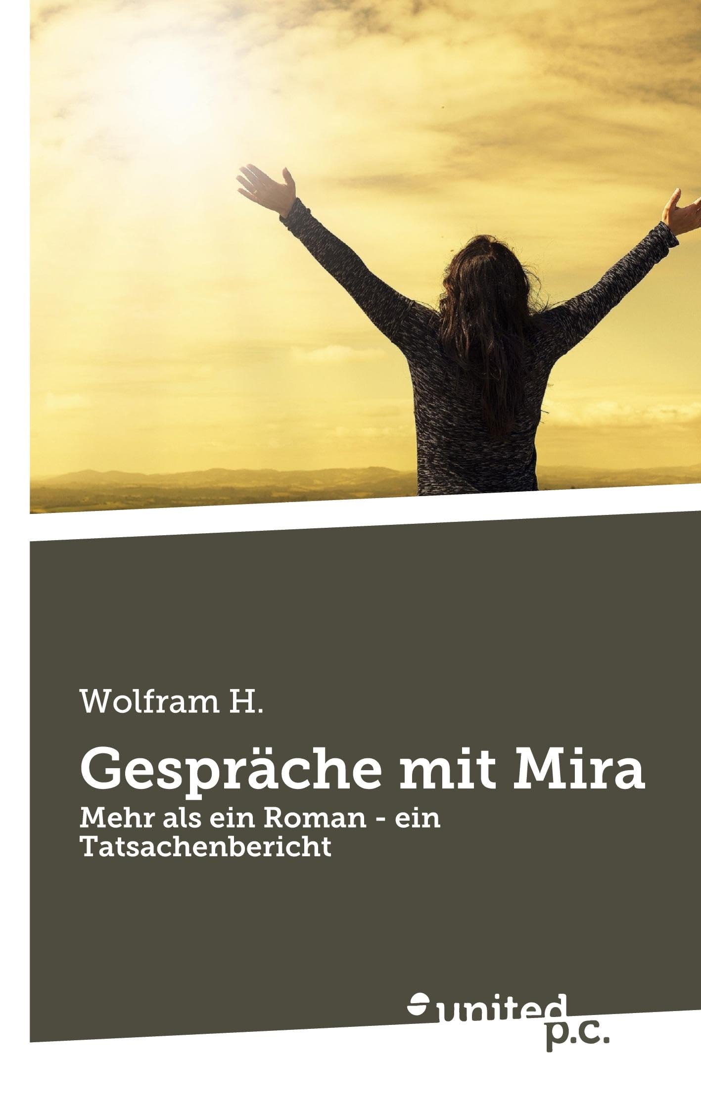 Gespräche mit Mira: Mehr als ein Roman - ein Tatsachenbericht