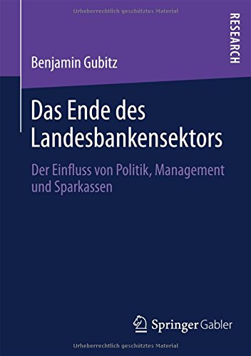 Das Ende des Landesbankensektors: Der Einfluss von Politik, Management und Sparkassen