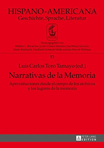 Hispano-Americana: Narrativas de la Memoria: Aproximaciones desde el campo de los archivos y los lugares de la memoria