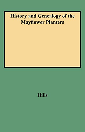 History and Genealogy of the Mayflower Planters (Hearthstone Book)