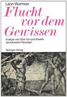 Flucht vor dem Gewissen: Analyse von Über-Ich und Abwehr bei schweren Neurosen