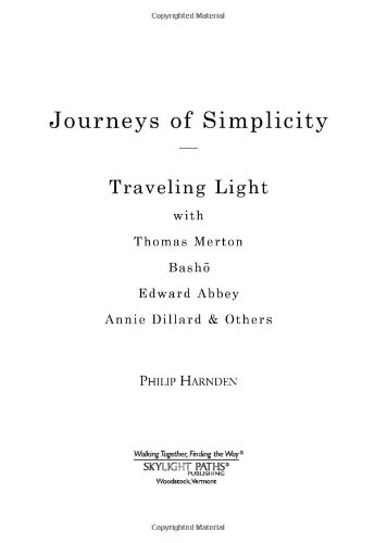 Philip Harnden Journeys Of Simplicity, Traveling Light With Thomas Merton, Basho, Edward Abbey, Annie Dillard & Others, Travelling Light With Thomas Merton, Basho,