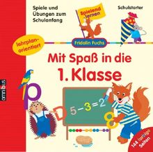 Fridolin Fuchs. Mit Spaß in die 1. Klasse. Spiele und Übungen zum Schulanfang. Spielend lernen