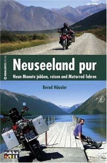 Neuseeland pur: Neun Monate jobben, reisen und Motorrad fahren von Häusler, Bernd | Buch | Zustand sehr gut