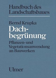 Dachbegrünung. Pflanzen- und Vegetationsanwendung an Bauwerken