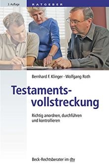 Testamentsvollstreckung: Richtig anordnen, durchführen und kontrollieren (dtv Beck Rechtsberater)