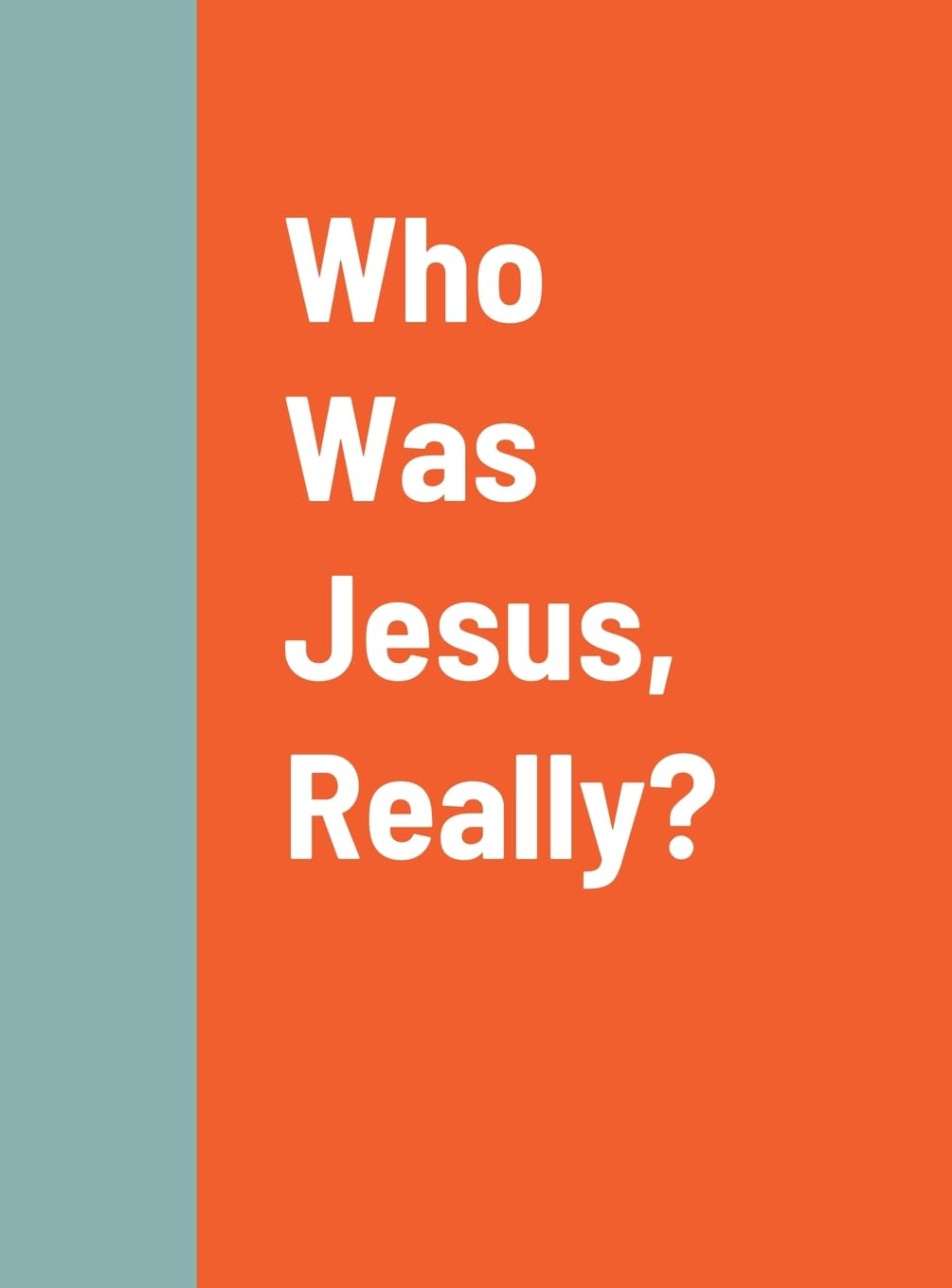 Who Was Jesus, Really?