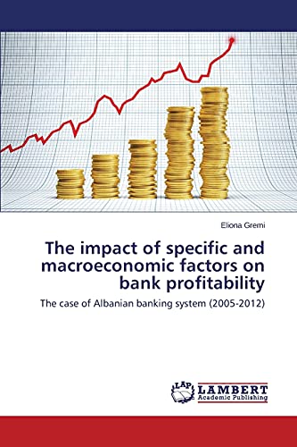 The impact of specific and macroeconomic factors on bank profitability: The case of Albanian banking system (2005-2012)