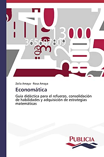 Economática: Guía didáctica para el refuerzo, consolidación de habilidades y adquisición de estrategias matemáticas