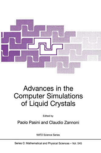 Advances in the Computer Simulatons of Liquid Crystals (Nato Science Series C:, 545, Band 545)