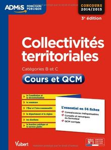 Collectivités territoriales, catégories B et C : cours et QCM : concours 2014-2015