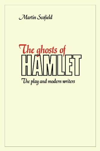 The Ghosts of Hamlet: The Play and Modern Writers