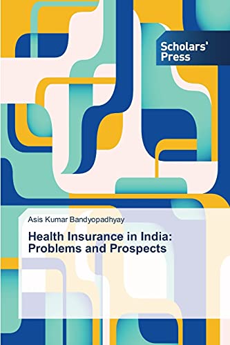 Health Insurance in India: Problems and Prospects
