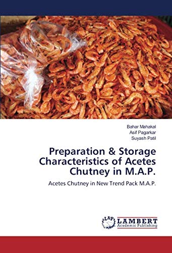 Preparation & Storage Characteristics of Acetes Chutney in M.A.P.: Acetes Chutney in New Trend Pack M.A.P.