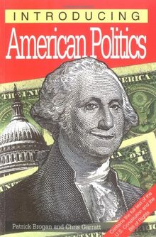 Introducing American Politics (Introducing (Icon Books))