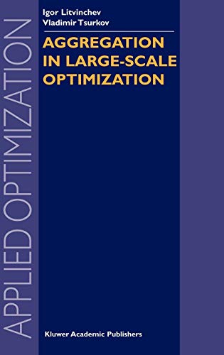 Aggregation in Large-Scale Optimization (Applied Optimization, 83, Band 83)