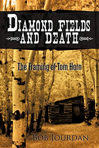 Diamond Fields and Death: The Framing of Tom Horn