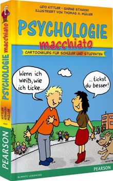 Psychologie macchiato: Cartoonkurs für Schüler und Studenten (Pearson Studium - Scientific Tools)