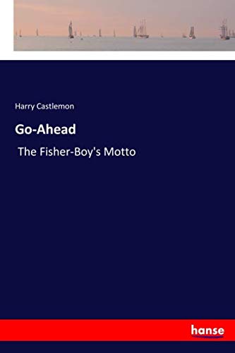 Go-Ahead: The Fisher-Boy's Motto