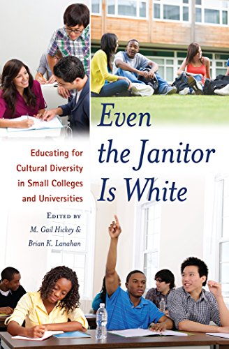 Even the Janitor Is White: Educating for Cultural Diversity in Small Colleges and Universities (Critical Education and Ethics)