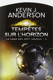 La saga des Sept Soleils. Vol. 3. Tempêtes sur l'horizon