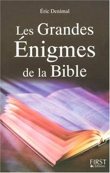 Les grandes énigmes de la Bible