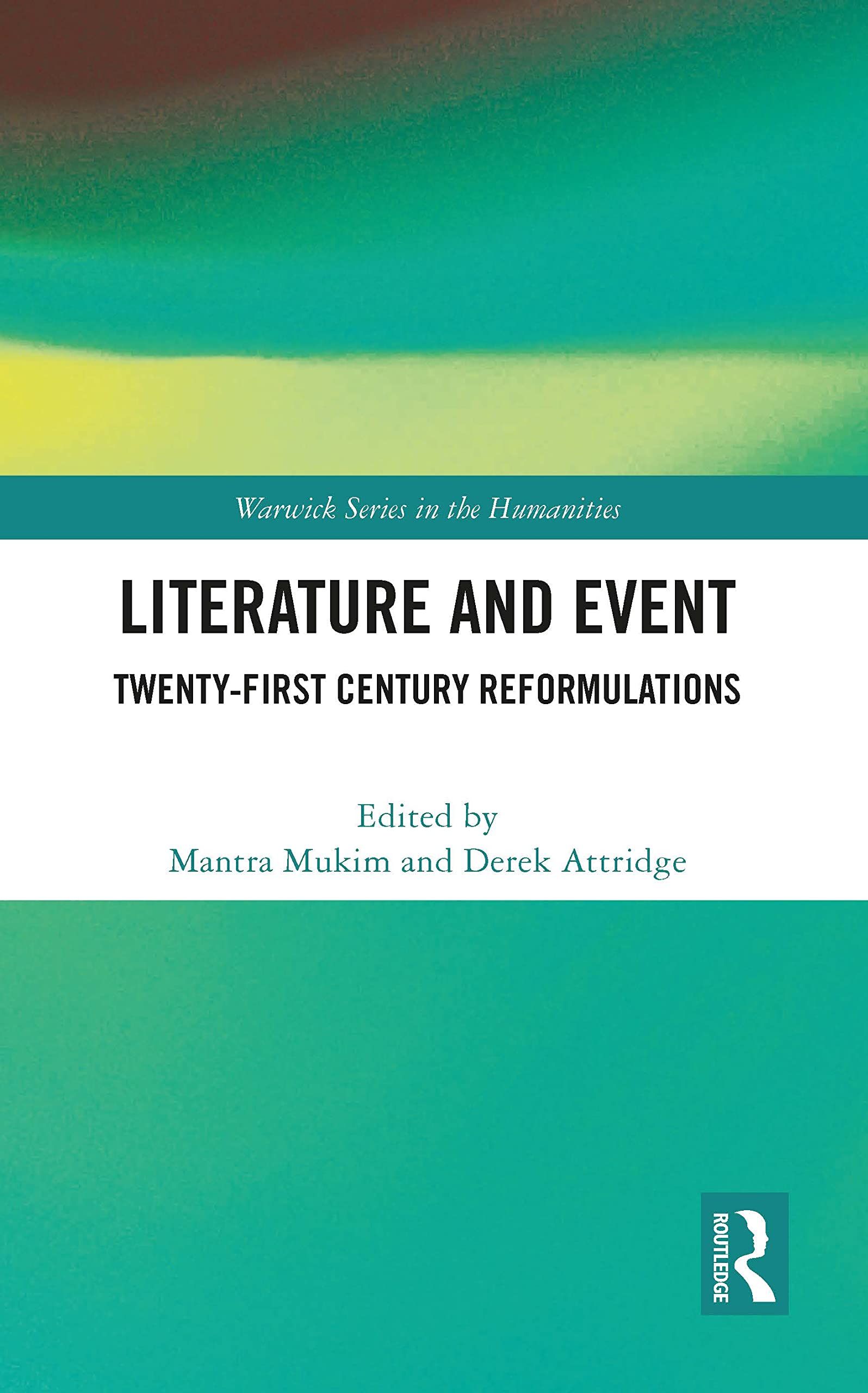 Literature and Event: Twenty-First Century Reformulations (Warwick in the Humanities)