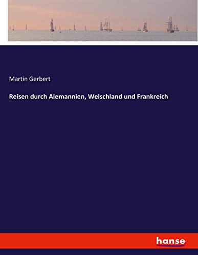 Reisen durch Alemannien, Welschland und Frankreich