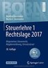 Steuerlehre 1 Rechtslage 2017: Allgemeines Steuerrecht, Abgabenordnung, Umsatzsteuer (Bornhofen Steuerlehre 1 LB)