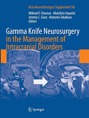 Gamma Knife Neurosurgery in the Management of Intracranial Disorders (Acta Neurochirurgica Supplement, Band 116)