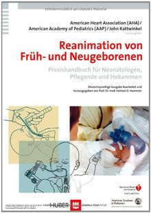 Reanimation von Früh- und Neugeborenen. Praxishandbuch für Neonatologen, Pflegende und Hebammen