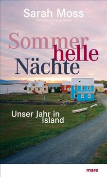 Sommerhelle Nächte: Unser Jahr in Island