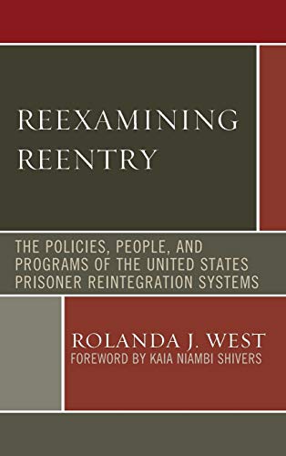 Reexamining Reentry: The Policies, People, and Programs of the United States Prisoner Reintegration Systems