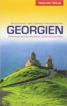 Reiseführer Georgien: Unterwegs zwischen Kaukasus und Schwarzem Meer (Trescher-Reihe Reisen)