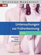Untersuchungen zur Früherkennung - Krebs: Nutzen und Risiken