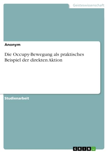 Die Occupy-Bewegung als praktisches Beispiel der direkten Aktion