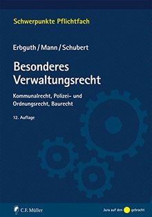 Besonderes Verwaltungsrecht: Kommunalrecht, Polizei- und Ordnungsrecht, Baurecht (Schwerpunkte Pflichtfach)
