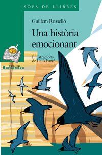 Una història emocionant (Llibres Infantils I Juvenils - Sopa De Llibres. Sèrie Verda, Band 1456120)