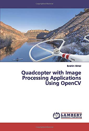 Quadcopter with Image Processing Applications Using OpenCV