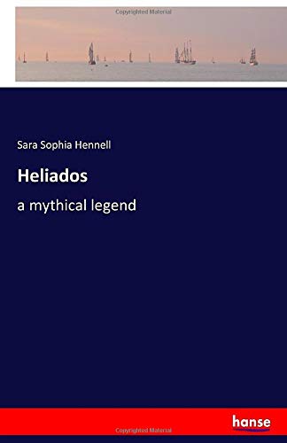 Heliados: a mythical legend
