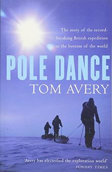 Pole Dance: The story of the record-breaking British expedition to the bottom of the World