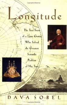 Longitude: The True Story of a Lone Genius Who Solved the Greatest Scientific Problem of His Time